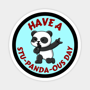 Have A Stupandaous Day | Panda Pun Magnet